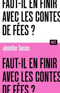 Faut-il en finir avec les contes de fées ?