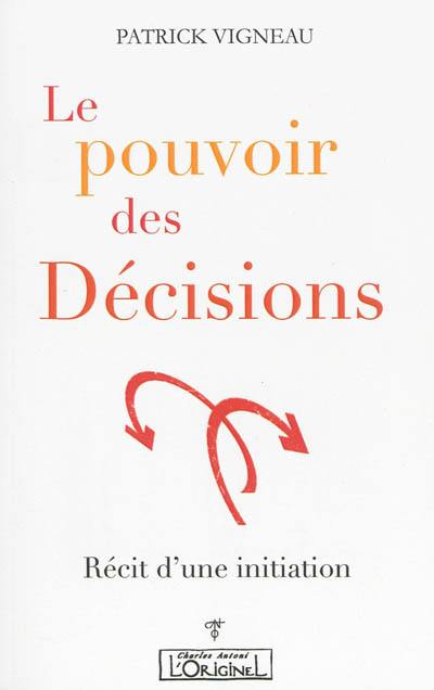 Le pouvoir des décisions : récit d'une initiation