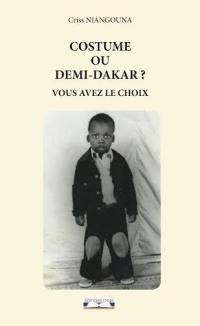 Costume ou demi-dakar ? : vous avez le choix : théâtre