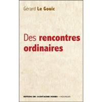 Des rencontres ordinaires