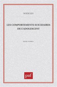 Les comportements suicidaires de l'adolescent