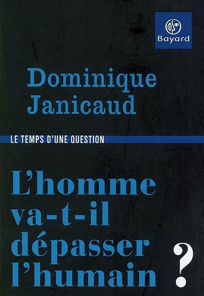 L'homme va-t-il dépasser l'humain ?