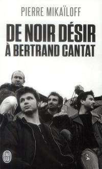 De Noir Désir à Bertrand Cantat