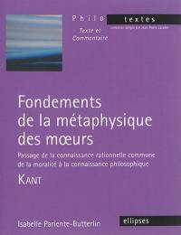 Fondements de la métaphysique des moeurs : Passage de la connaissance rationnelle commune de la moralité à la connaissance philosophique