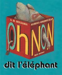 Oh non ! dit l'éléphant