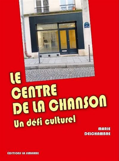 Le Centre de la chanson : un défi culturel