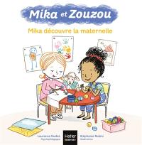 Mika et Zouzou. Mika découvre la maternelle