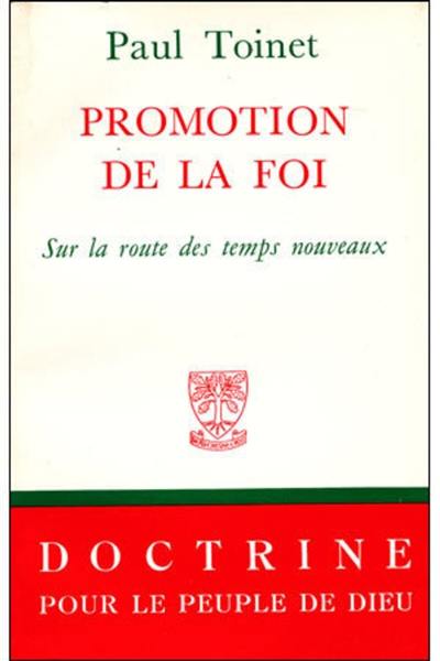 Promotion de la foi : sur la route des temps nouveaux