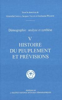 Démographie : analyse et synthèse. Vol. 5. Histoire du peuplement et prévisions