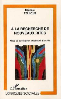 A la recherche de nouveaux rites : rites de passage et modernité avancée