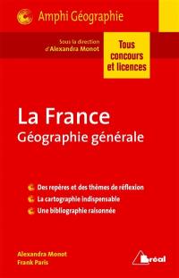 La France : géographie générale : tous concours et licences