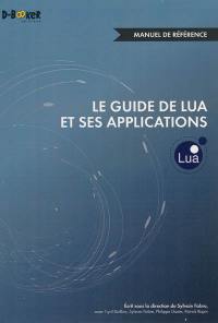 Le guide de Lua et ses applications : manuel de référence