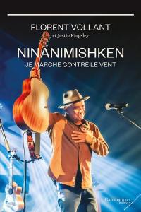 Ninanimishken : Je marche contre le vent