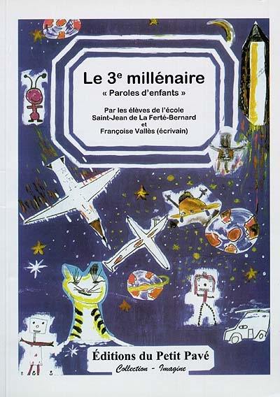 Le 3e millénaire : paroles d'enfants