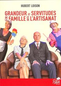 Grandeur et servitudes de la famille et de l'artisanat