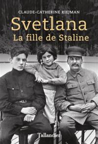 Svetlana : la fille de Staline