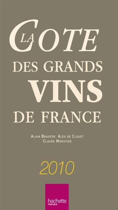 La cote des grands vins de France 2010