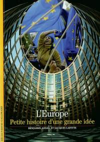 L'Europe : petite histoire d'une grande idée