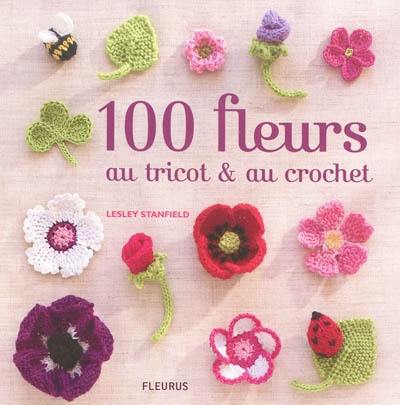 100 fleurs au tricot et au crochet