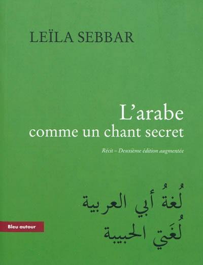 L'arabe comme un chant secret : récit