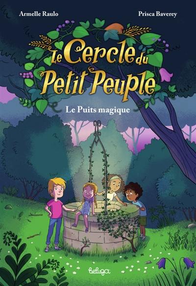 Le cercle du petit peuple. Le puits magique