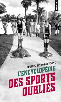 L'encyclopédie des sports oubliés