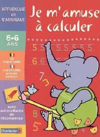 Je m'amuse à calculer, Grande section maternelle, 5-6 ans