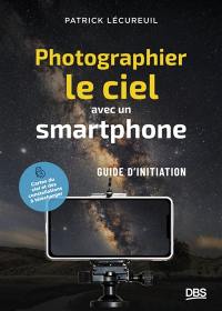 Photographier le ciel avec un smartphone : guide d'initiation