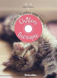 Chaton thérapie : ronrons & câlins pour vivre zen