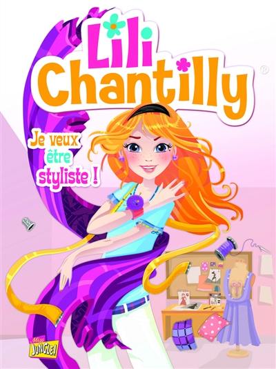 Lili Chantilly. Vol. 1. Je veux être styliste !