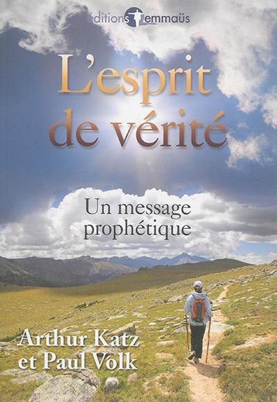 L'esprit de vérité : un message prophétique