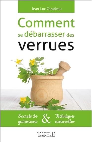 Comment se débarrasser des verrues : secrets de guérisseurs & techniques naturelles