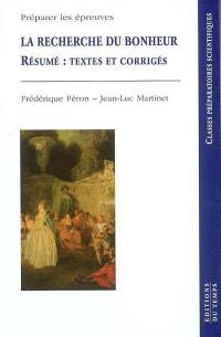 La recherche du bonheur : résumés : textes et corrigés