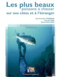 Les plus beaux poissons à chasser sur nos côtes et à l'étranger