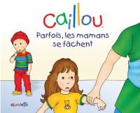 Caillou : parfois les mamans se fachent