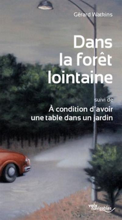 Dans la forêt lointaine. A condition d'avoir une table dans un jardin