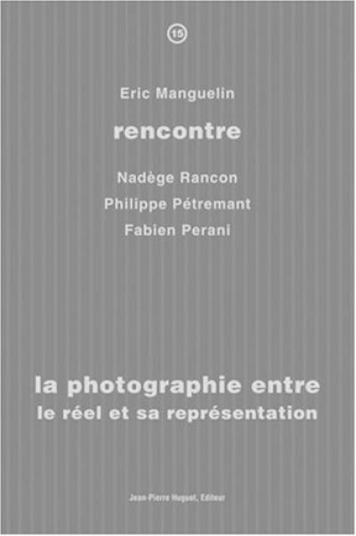 La photographie entre le réel et sa représentation : rencontre avec Nadège Rancon, Philippe Pétremant, Fabien Pérani