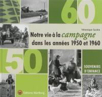 Notre vie à la campagne dans les années 1950 et 1960