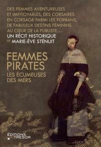 Femmes pirates : les écumeuses des mers