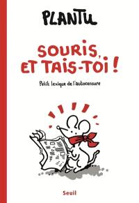 Souris et tais-toi ! : petit lexique de l'autocensure