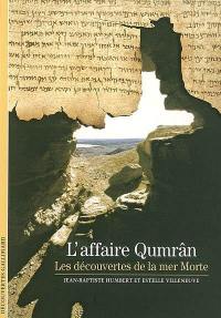 L'affaire Qumrân : les découvertes de la mer Morte