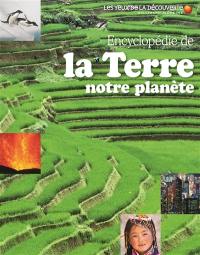 Encyclopédie de la Terre : notre planète