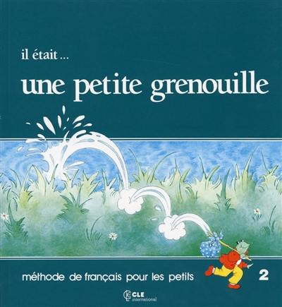 Il était une petite grenouille 2 : livre de l'élève