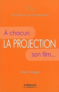 La projection : à chacun son film