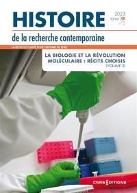 Histoire de la recherche contemporaine, n° 2 (2023). La biologie et la révolution moléculaire : récits choisis : volume 2