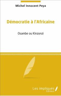 Démocratie à l'africaine : Osambe ou Kinzonzi