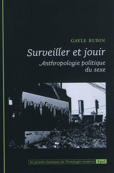 Surveiller et jouir : anthropologie politique du sexe