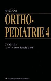 Ortho-pédiatrie : une sélection des conférences d'enseignement de la SOFCOT. Vol. 4. Traumatologie : membre supérieur, membre inférieur, divers