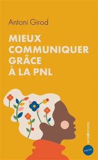 Mieux communiquer grâce à la PNL