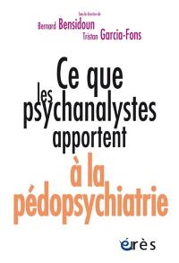 Ce que les psychanalystes apportent à la pédopsychiatrie